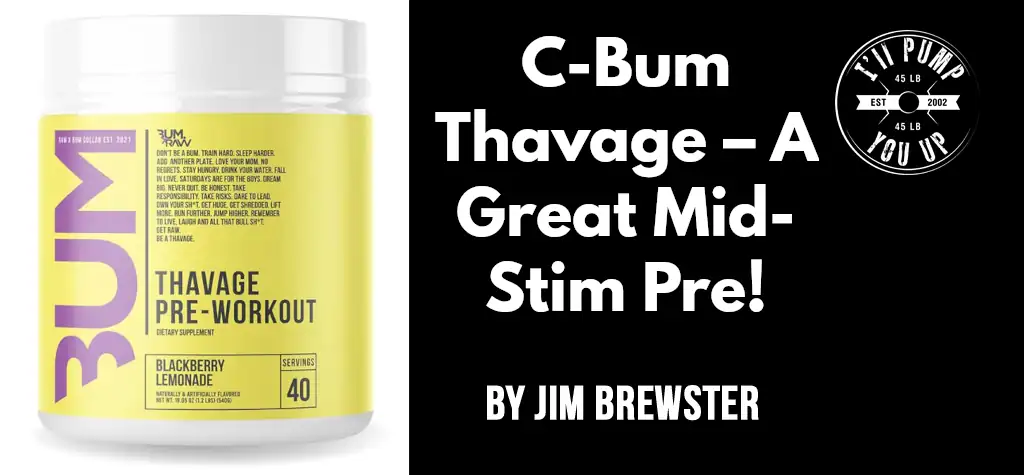 C-Bum Thavage – A Great Mid-Stim Pre!