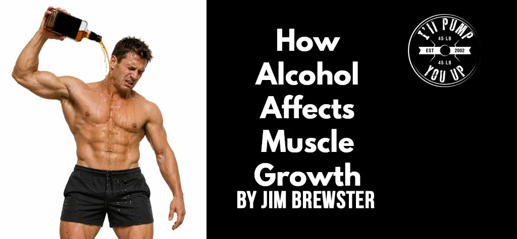 How Alcohol Affects Muscle Growth
