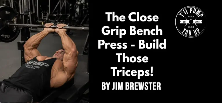 The Close Grip Bench Press - Build Those Triceps!