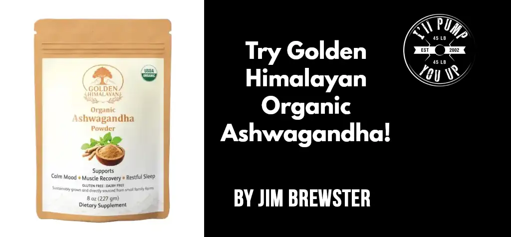 Try Golden Himalayan Organic Ashwagandha!