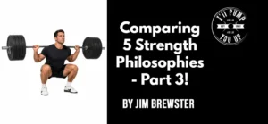 Comparing 5 Strength Philosophies - Part 3!