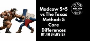 Madcow 5×5 vs The Texas Method: 5 Core Differences