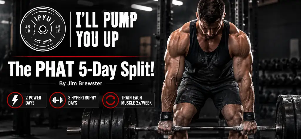 The PHAT 5-Day Split!