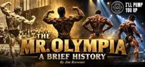The Mr Olympia – A Brief History