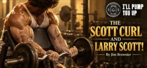 The Scott Curl and Larry Scott!